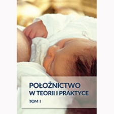 Położnictwo w teorii i praktyce. T.1