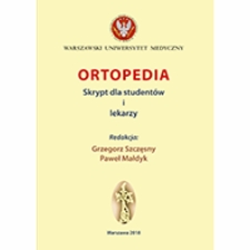 Ortopedia. Skrypt dla studentów i lekarzy