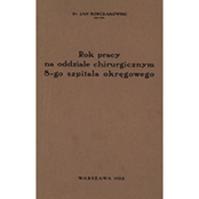 Rok pracy na oddziale chirurgicznym 8-go szpitala okręgowego