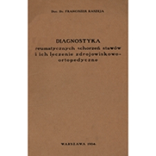 Diagnostyka reumatycznych schorzeń stawów i ich leczenie zdrojowiskowo-ortopedyczne