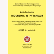 Biochemia w pytaniach. Skrypt dla student&oacute;w kierunku Analityka Medyczna Wydziału Farmaceutycznego z Oddziałem Medycyny Laboratoryjnej
