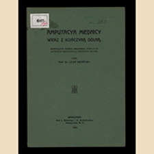 Amputacya miednicy wraz z kończyną dolną : (Exarticulatio interilio-abdominalis. Amputatio interpelvi - abdominalis, amputatio pelvis)