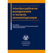 Interdyscyplinarne postępowanie w leczeniu stomatologicznym