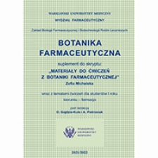 Botanika farmaceutyczna. Suplement do skryptu: "Materiały do ćwiczeń z botaniki farmaceutycznej" Zofia Michalska