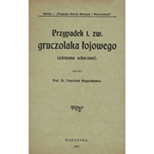Przypadek t. zw. gruczolaka łojowego (adenoma sebaceum)