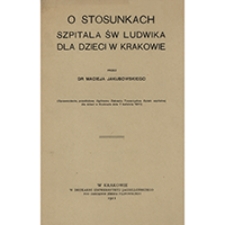 O stosunkach szpitala św. Ludwika dla dzieci w Krakowie