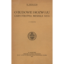 O budowie i rozwoju Caryotropha Mesnilii Sied.