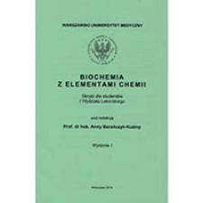 Biochemia z elementami chemii. Skrypt dla studentów I Wydziału Lekarskiego