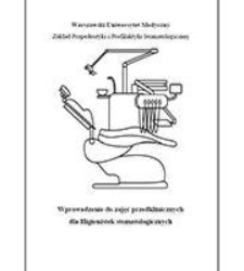 Wprowadzenie do zajęć przedklinicznych dla Higienistek stomatologicznych