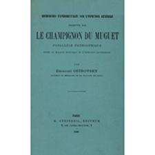 Recherches exp&eacute;rimentales sur l'infection g&eacute;n&eacute;rale produite par le champignon du muguet : Parall&egrave;le pathog&eacute;nique entre la maladie mycotique et l'infection bact&eacute;rienne