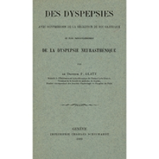 Des dyspepsies avec suppression de la s&eacute;cr&eacute;tion du suc gastrique et plus particuli&egrave;rement de la dyspepsie neurasth&eacute;nique