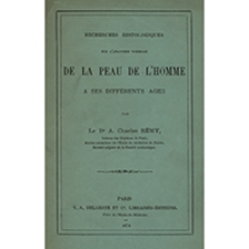 Recherches histologiques sur l'anatomie normale de la peau de l'homme &agrave; ses diff&eacute;rents &acirc;ges