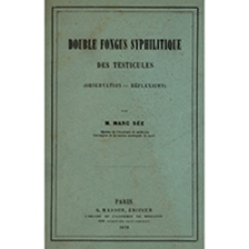 Double fongus syphilitique des testicules (observations, r&eacute;flexions)
