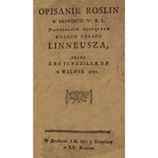Opisanie Roslin W Prowincyi W. X. L. Naturalnie Rosnących : Według Układu Linneusza