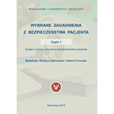 Wybrane zagadnienia z bezpieczeństwa pacjenta. Cz. 1: System ochrony zdrowia a bezpieczeństwo pacjenta