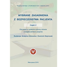 Wybrane zagadnienia z bezpieczeństwa pacjenta. Cz. 2: Otoczenie w systemie ochrony zdrowia a bezpieczeństwo pacjenta
